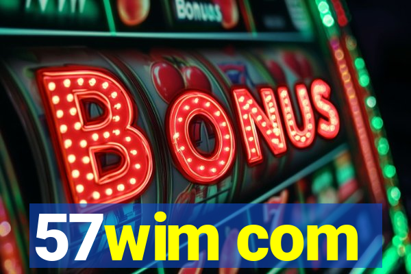 57wim com